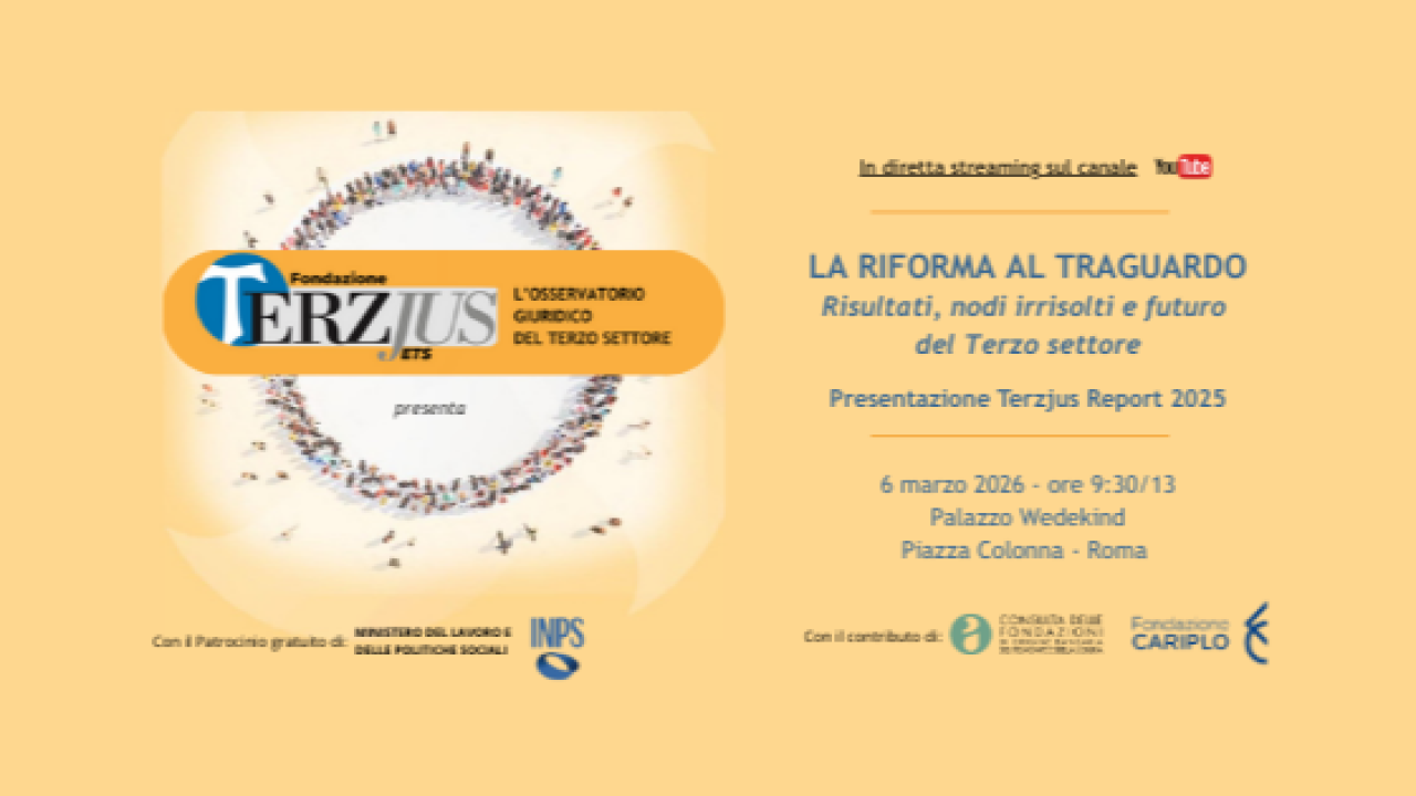 Presentazione Terzjus Report 2025 - La riforma al traguardo. Risultati, nodi irrisolti e futuro del Terzo settore