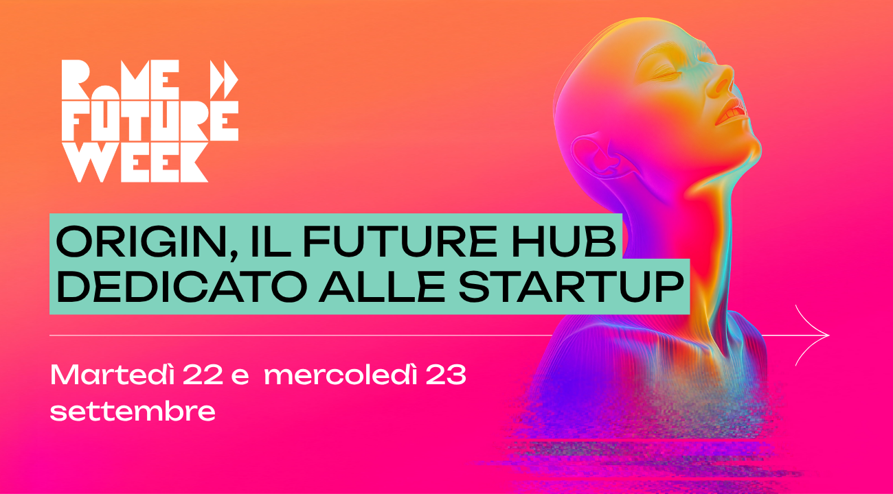 Origin – The Startup Hub - Rome Future Week