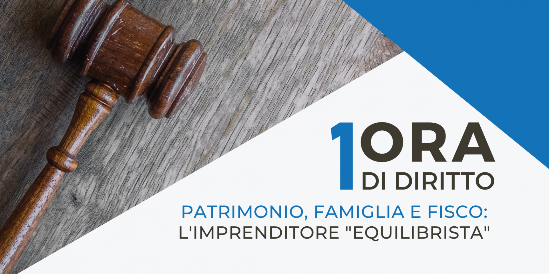 1OraDiDiritto – Patrimonio famiglia e fisco: l’imprenditore “equilibrista”