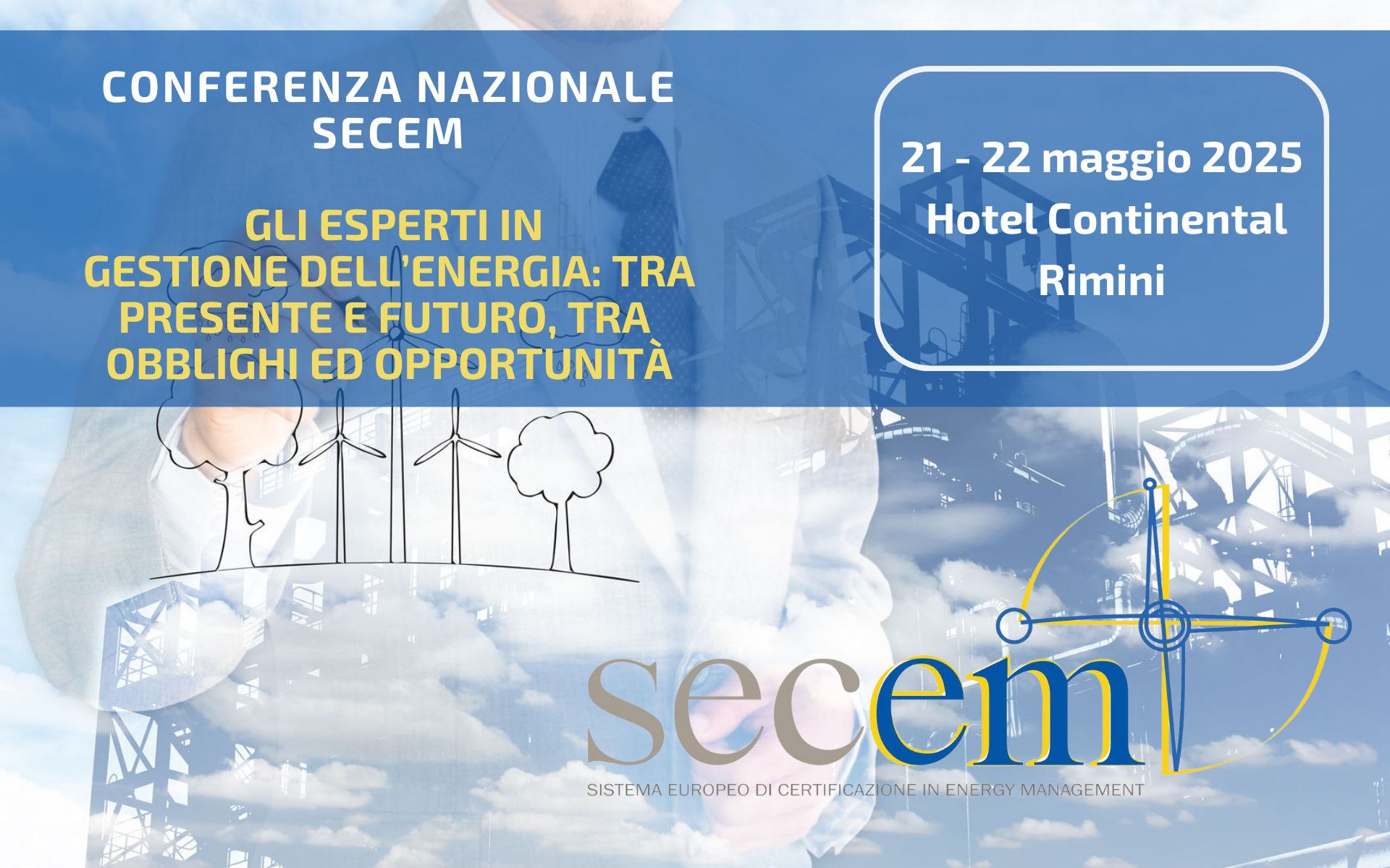 Conferenza nazionale SECEM - Gli esperti in Gestione dell’Energia tra presente e futuro, tra obblighi ed opportunità