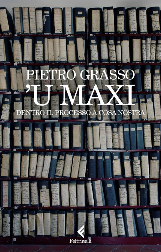 Presentazione del libro: "U Maxi. Dentro il processo a Cosa nostra""di Pietro Grasso