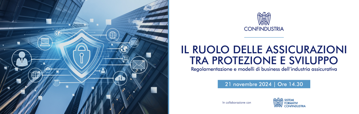 Il ruolo delle Assicurazioni tra protezione e sviluppo. Regolamentazione e modelli di business dell'industria assicurativa