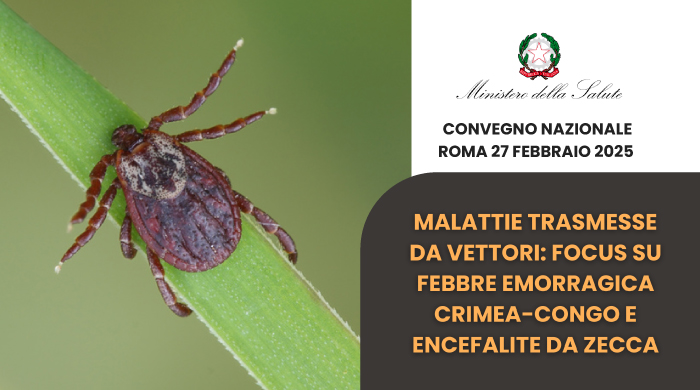 Convegno Nazionale Malattie trasmesse da vettori: focus su febbre emorragica Crimea-Congo e encefalite da zecca