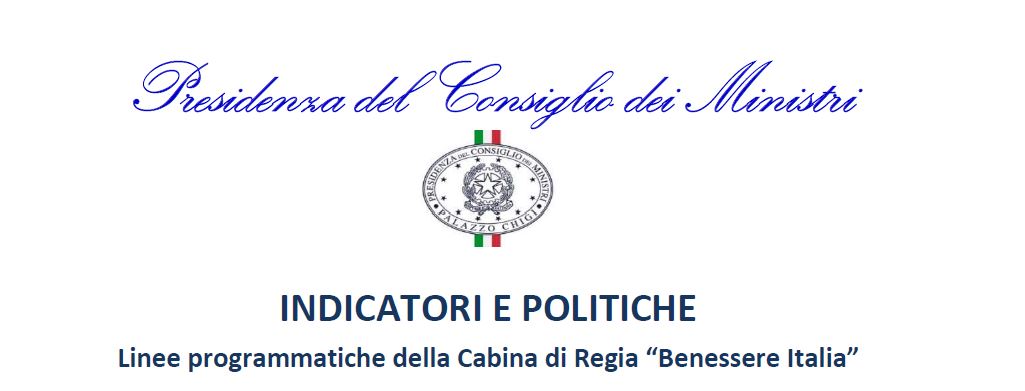 Indicatori e politiche. Linee programmatiche della Cabina di Regia “Benessere Italia”