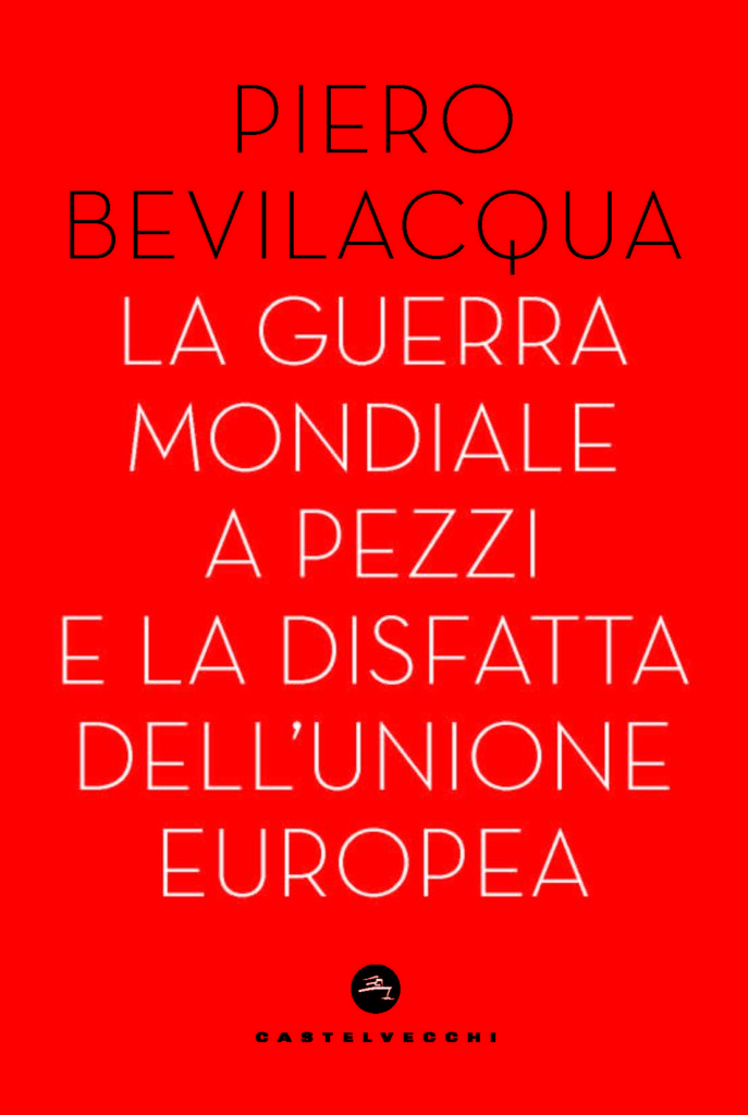 La guerra mondiale a pezzi e la disfatta dell’Unione europea