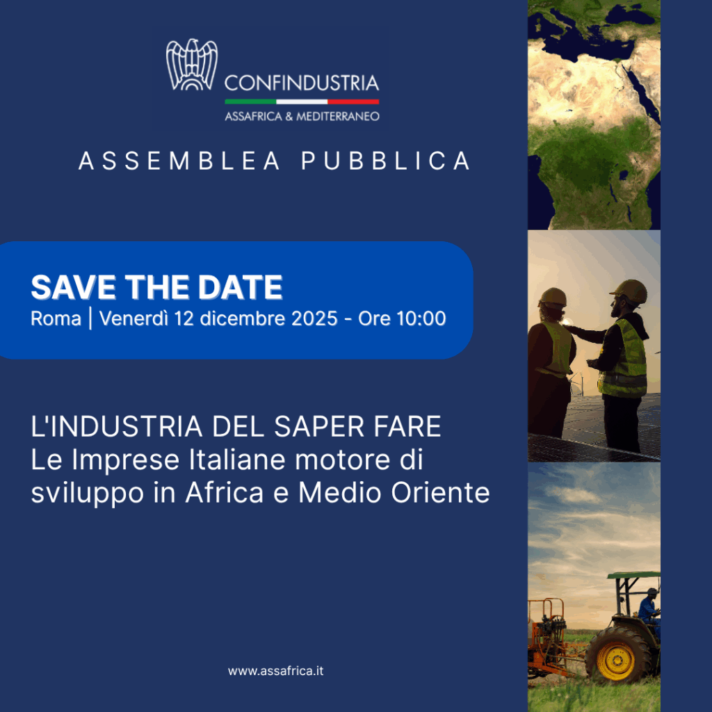 Assemblea Pubblica di Confindustria Assasfrica & Mediterraneo - L’Industria del Saper Fare. Le Imprese Italiane motore di sviluppo in Africa e Medio Oriente