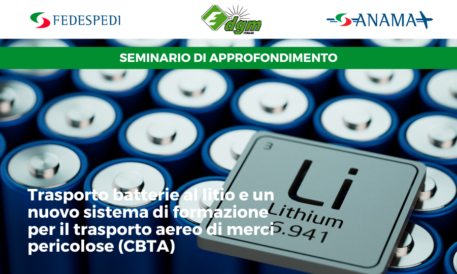 Trasporto batterie al litio e un nuovo sistema di formazione per il trasporto aereo di merci pericolose (cbta)