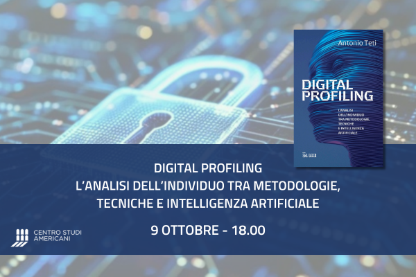 Presentazione del libro: “Digital Profiling. L’analisi dell’individuo tra metodologie, tecniche e intelligenza artificiale”