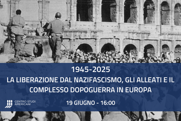 1945-2025: La Liberazione dal nazifascismo, gli Alleati e il complesso dopoguerra in Europa