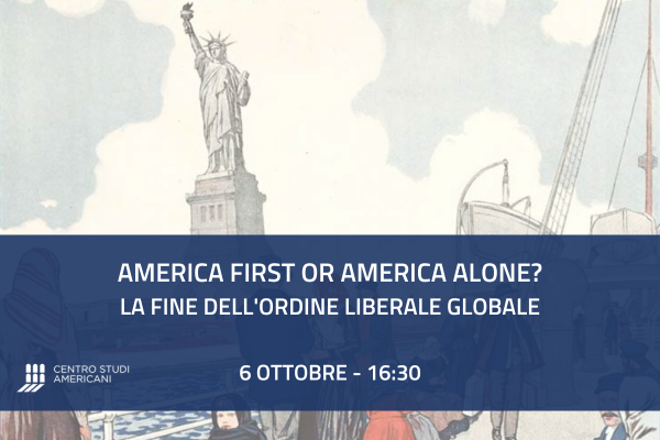 America First or America Alone? La fine dell’ordine liberale globale