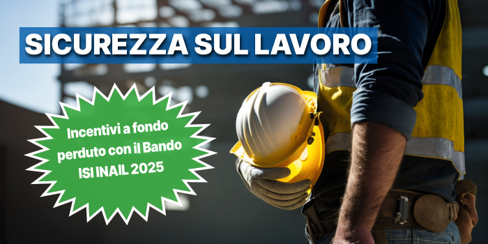 Sicurezza sul Lavoro e Incentivi Bando ISI INAIL