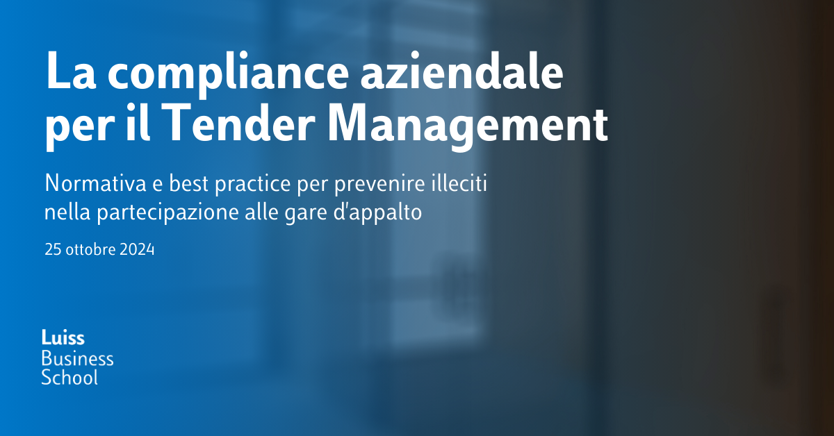 La compliance aziendale per il Tender Management – Normativa e best practice per prevenire illeciti nella partecipazione alle gare d’appalto