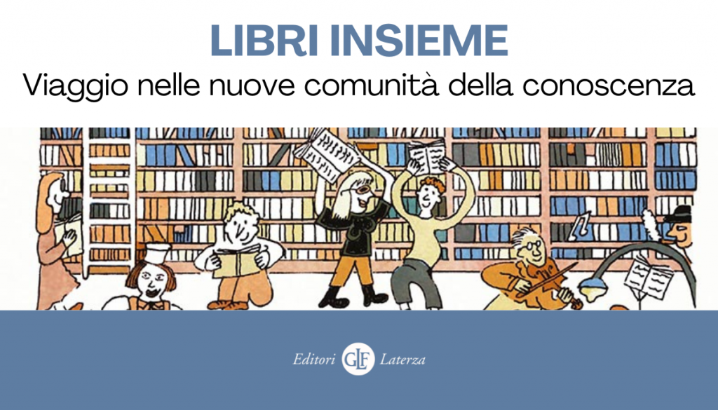 Presentazione del libro: “Libri insieme. Viaggio nelle nuove comunità della conoscenza” 