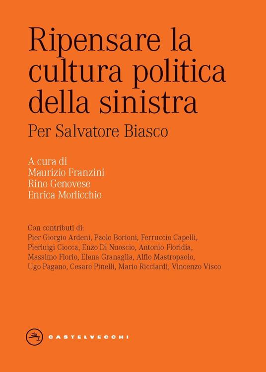 Presentazione del volume: “Ripensare la cultura politica della sinistra. Per Salvatore Biasco”