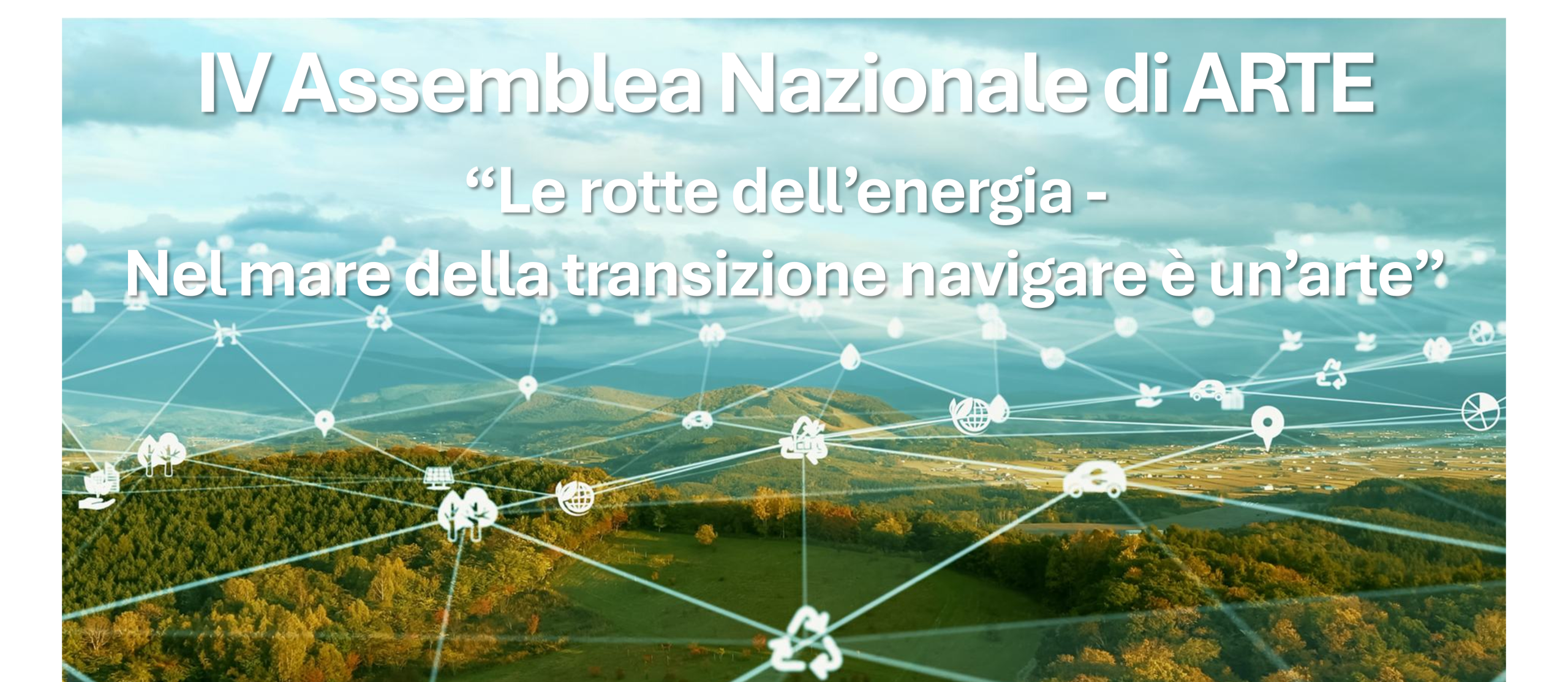 Assemblea nazionale di ARTE - Le rotte dell'energia - Nel mare della transizione navigare è un'arte