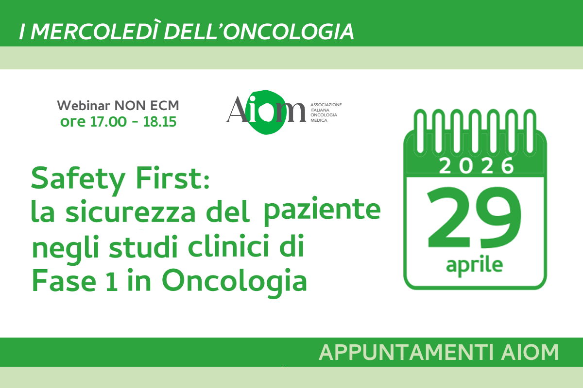 Safety first: la sicurezza del paziente negli studi clinici di fase 1 in oncologia | aiom