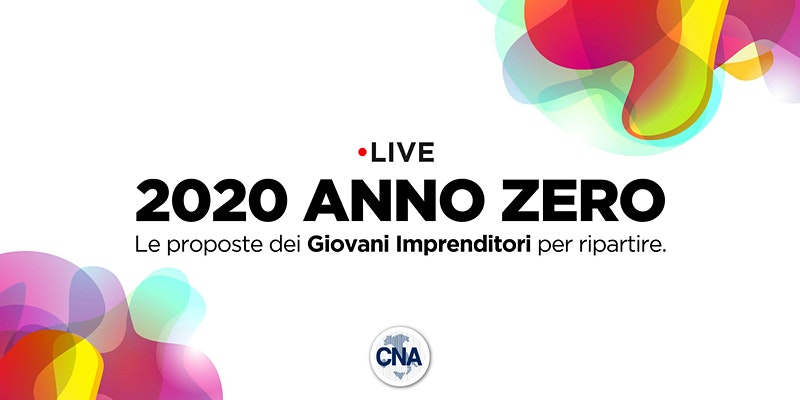 2020 Anno Zero - Le proposte dei giovani imprenditori per ripartire