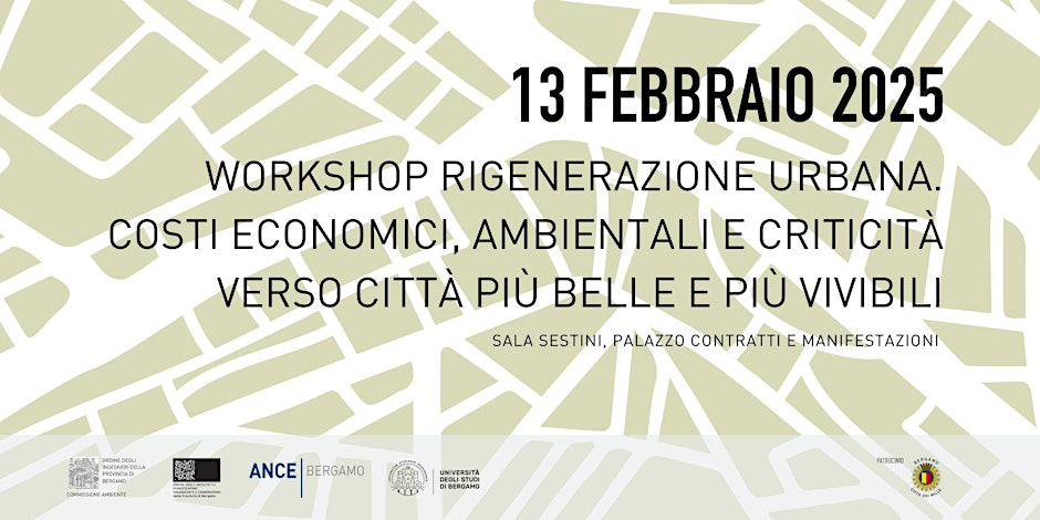 Workshop rigenerazione urbana: Costi economici, costi ambientali e criticità verso città più belle e più vivibili