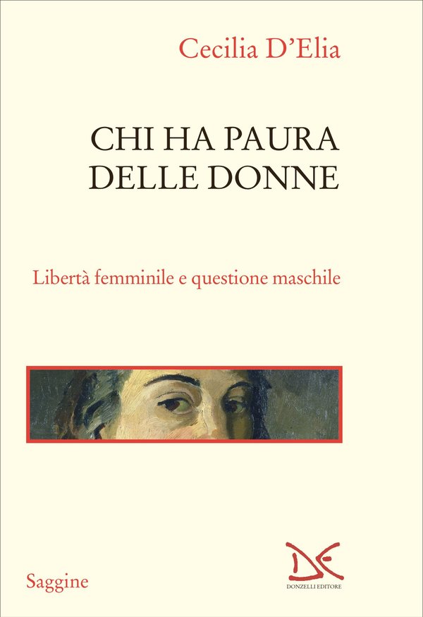 Chi ha paura delle donne Libertà femminile e questione maschile