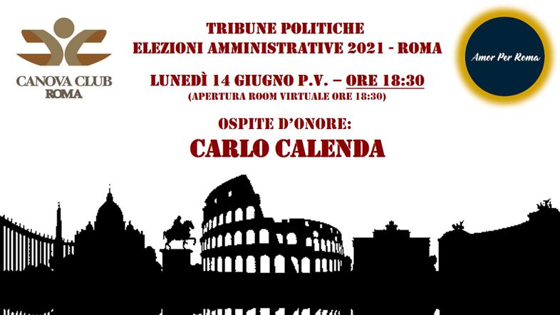 Elezioni Amministrative 2021 Roma - Ospite d'Onore: CARLO CALENDA