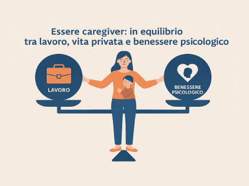 Essere caregiver: in equilibrio tra lavoro, vita privata e benessere psicologico