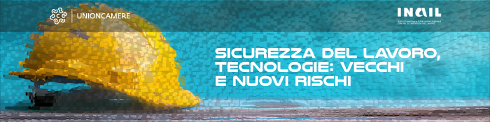 Sicurezza del lavoro, tecnologie: vecchi e nuovi rischi