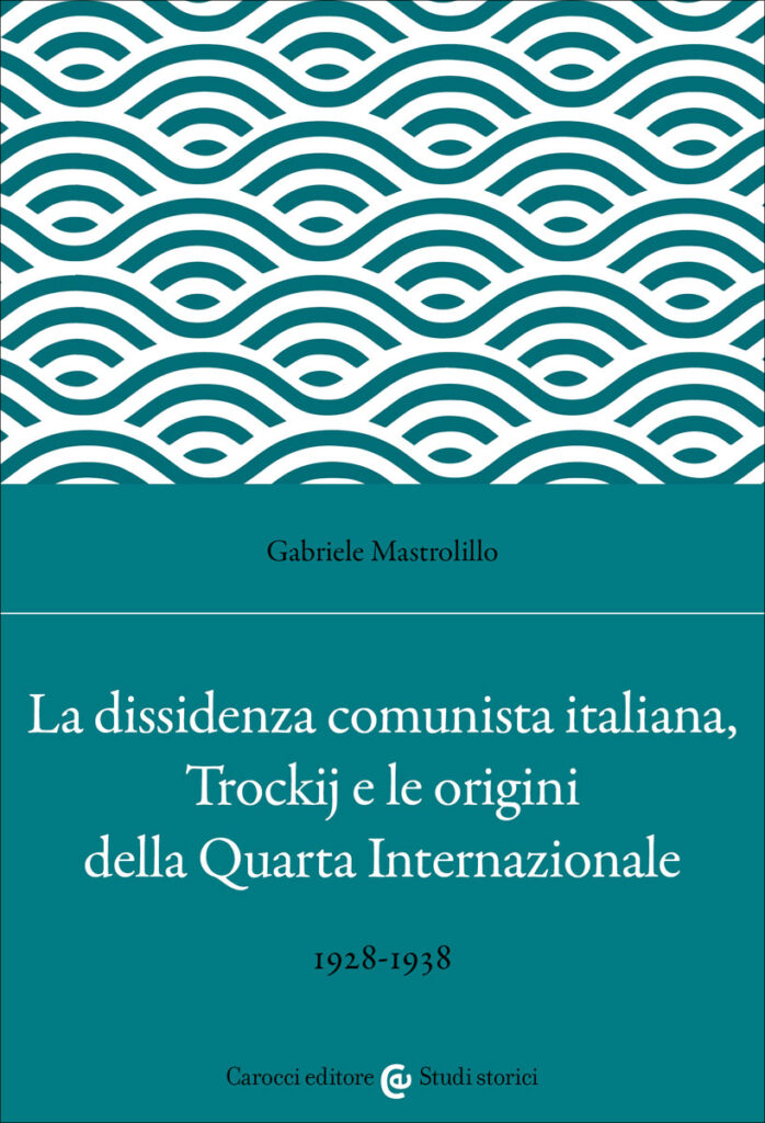 Presentazione del volume: "La dissidenza comunista italiana, Trockij e le origini della Quarta Internazionale"