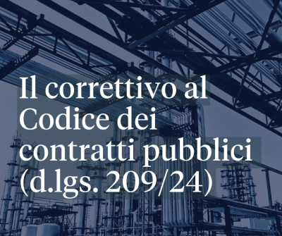 Il correttivo al Codice dei contratti pubblici (d.lgs. 209/24)