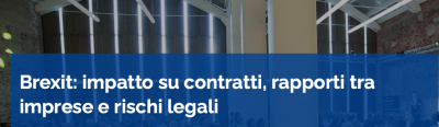 Brexit: impatto su contratti, rapporti tra imprese e rischi legali