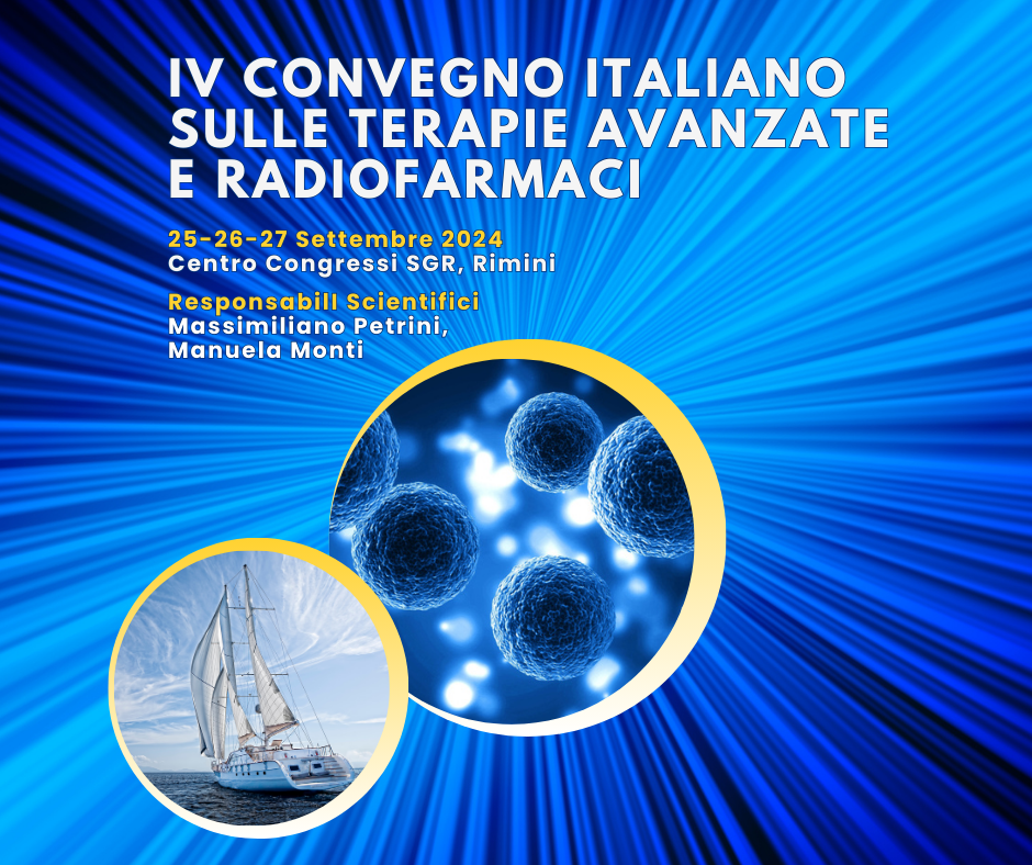 IV Convegno sulle terapie avanzate e i radiofarmaci